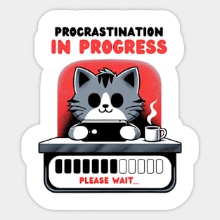 Funny Cat Procrastination in Progress Sticker